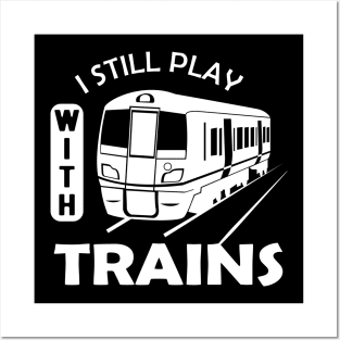 Train - I still Play with trains Posters and Art